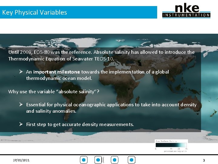 Key Physical Variables Until 2009, EOS-80 was the reference. Absolute salinity has allowed to