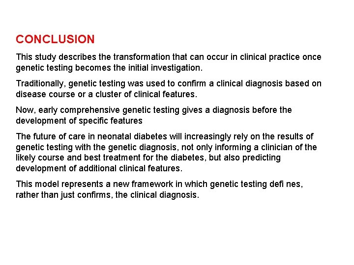 CONCLUSION This study describes the transformation that can occur in clinical practice once genetic