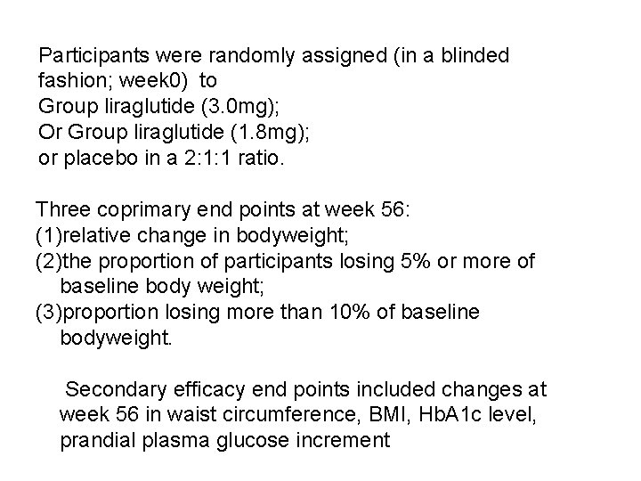 Participants were randomly assigned (in a blinded fashion; week 0) to Group liraglutide (3.