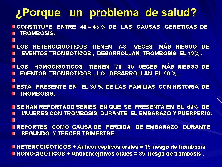¿Porque un problema de salud? CONSTITUYE ENTRE 40 – 45 % DE LAS CAUSAS