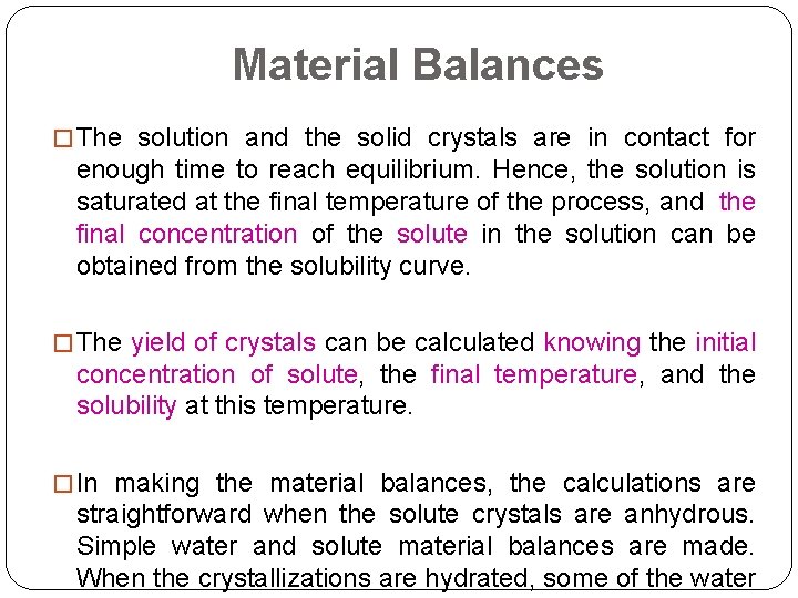 Material Balances � The solution and the solid crystals are in contact for enough