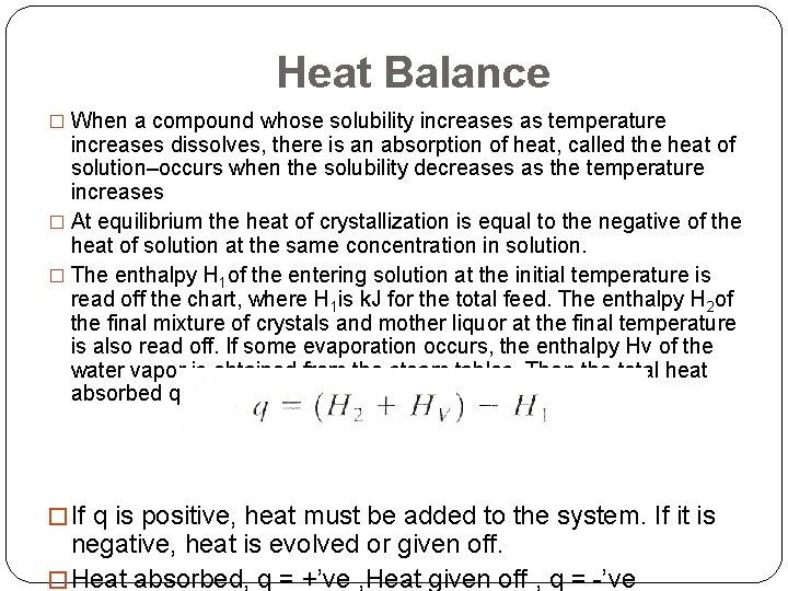 Heat Balance � When a compound whose solubility increases as temperature increases dissolves, there