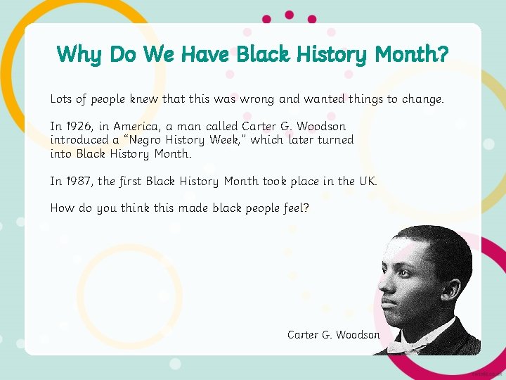 Why Do We Have Black History Month? Lots of people knew that this was