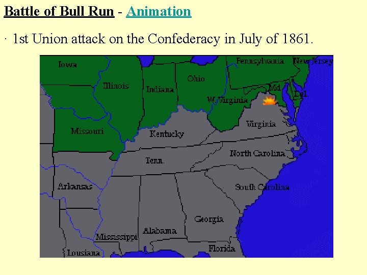 Battle of Bull Run - Animation · 1 st Union attack on the Confederacy