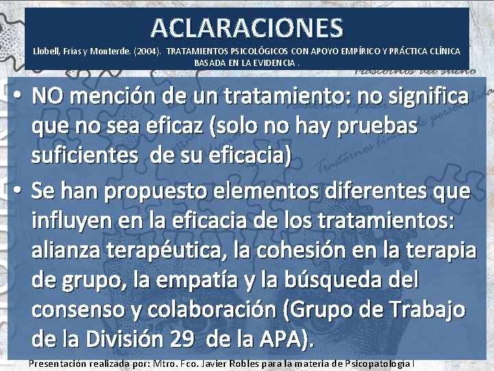 ACLARACIONES Llobell, Frías y Monterde. (2004). TRATAMIENTOS PSICOLÓGICOS CON APOYO EMPÍRICO Y PRÁCTICA CLÍNICA