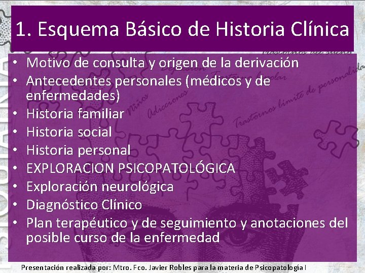 1. Esquema Básico de Historia Clínica • Motivo de consulta y origen de la
