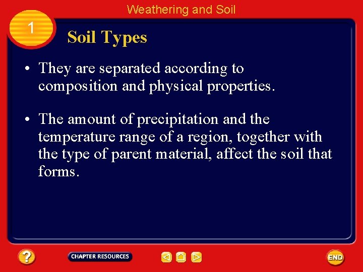 Weathering and Soil 1 Soil Types • They are separated according to composition and