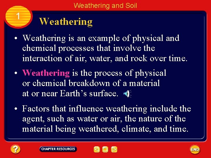 Weathering and Soil 1 Weathering • Weathering is an example of physical and chemical