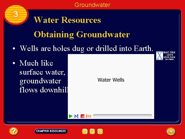 Groundwater 3 Water Resources Obtaining Groundwater • Wells are holes dug or drilled into