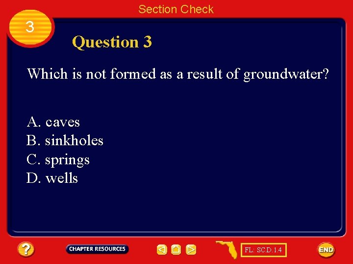 Section Check 3 Question 3 Which is not formed as a result of groundwater?