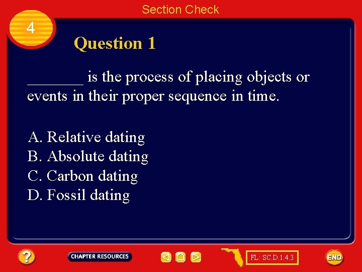Section Check 4 Question 1 _______ is the process of placing objects or events