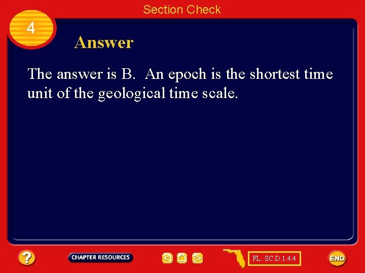 Section Check 4 Answer The answer is B. An epoch is the shortest time