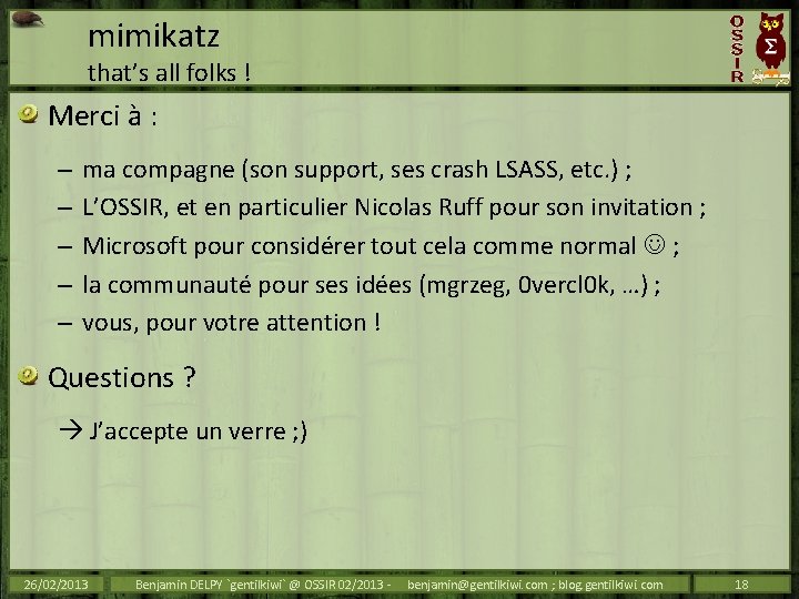 mimikatz that’s all folks ! Merci à : – – – ma compagne (son