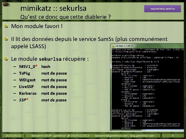 mimikatz : : sekurlsa mod_mimikatz_sekurlsa Qu’est ce donc que cette diablerie ? Mon module