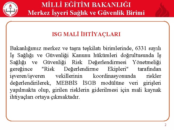 MİLLİ EĞİTİM BAKANLIĞI Merkez İşyeri Sağlık ve Güvenlik Birimi ISG MALİ İHTİYAÇLARI Bakanlığımız merkez