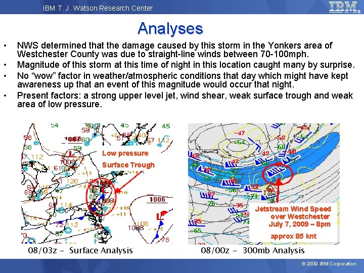 IBM T. J. Watson Research Center Analyses • • NWS determined that the damage
