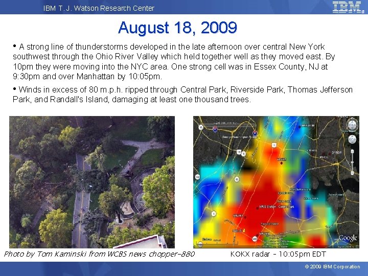 IBM T. J. Watson Research Center August 18, 2009 • A strong line of