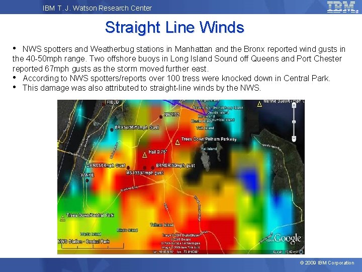 IBM T. J. Watson Research Center Straight Line Winds • NWS spotters and Weatherbug
