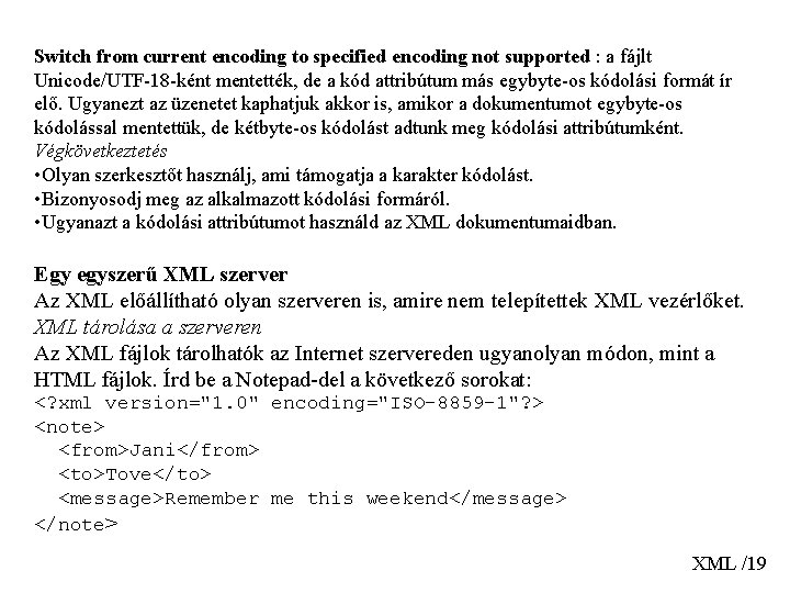 Switch from current encoding to specified encoding not supported : a fájlt Unicode/UTF-18 -ként