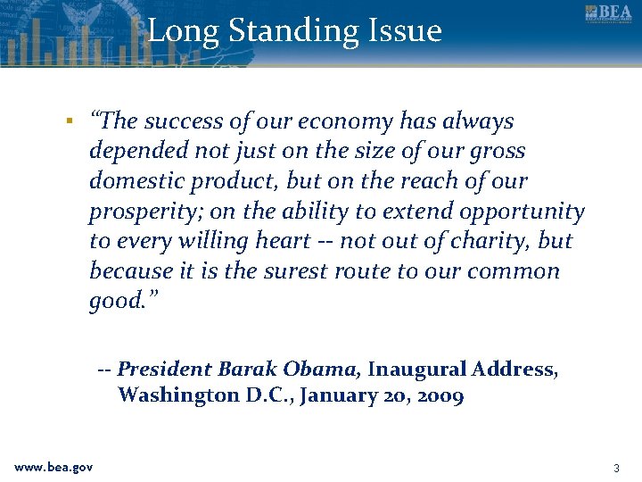 Long Standing Issue ▪ “The success of our economy has always depended not just