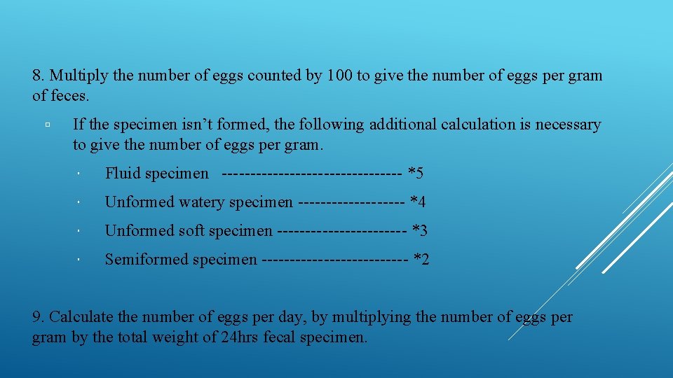 8. Multiply the number of eggs counted by 100 to give the number of