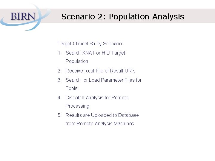 Scenario 2: Population Analysis Target Clinical Study Scenario: 1. Search XNAT or HID Target