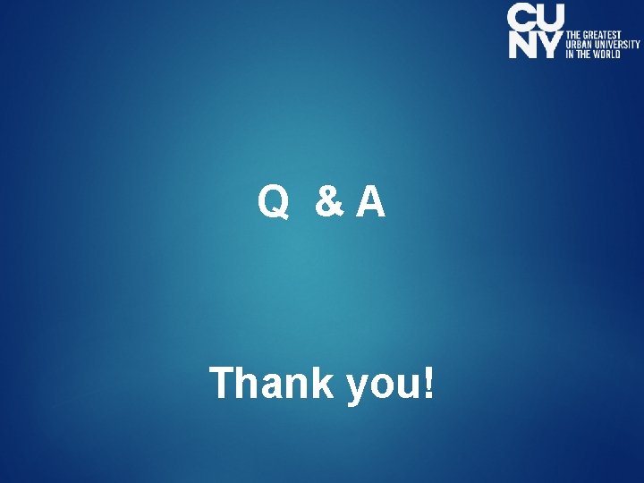 Q &A Thank you! 