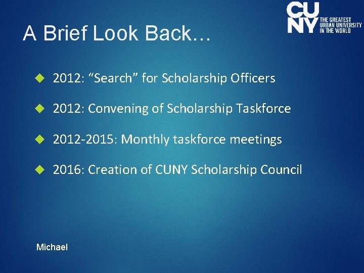 A Brief Look Back… 2012: “Search” for Scholarship Officers 2012: Convening of Scholarship Taskforce