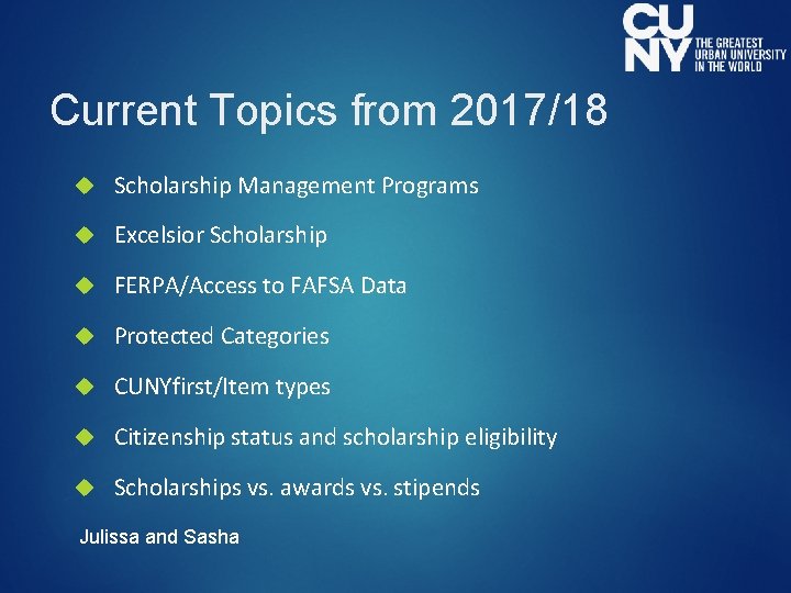 Current Topics from 2017/18 Scholarship Management Programs Excelsior Scholarship FERPA/Access to FAFSA Data Protected