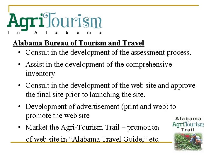 Alabama Bureau of Tourism and Travel • Consult in the development of the assessment