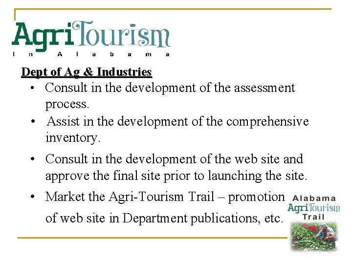 Dept of Ag & Industries • Consult in the development of the assessment process.