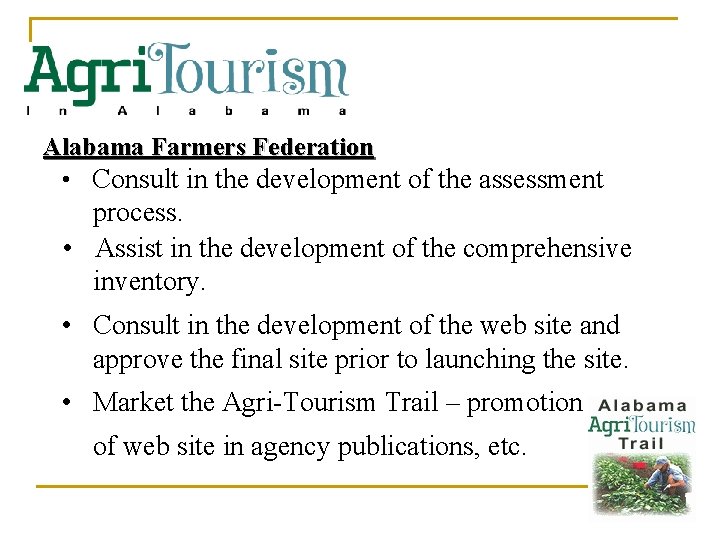 Alabama Farmers Federation • Consult in the development of the assessment process. • Assist