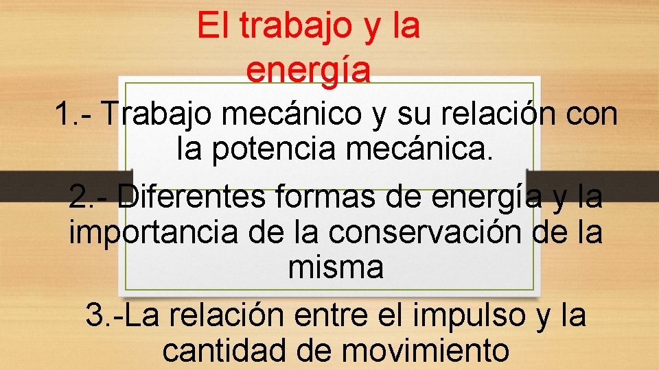 El trabajo y la energía 1. - Trabajo mecánico y su relación con la