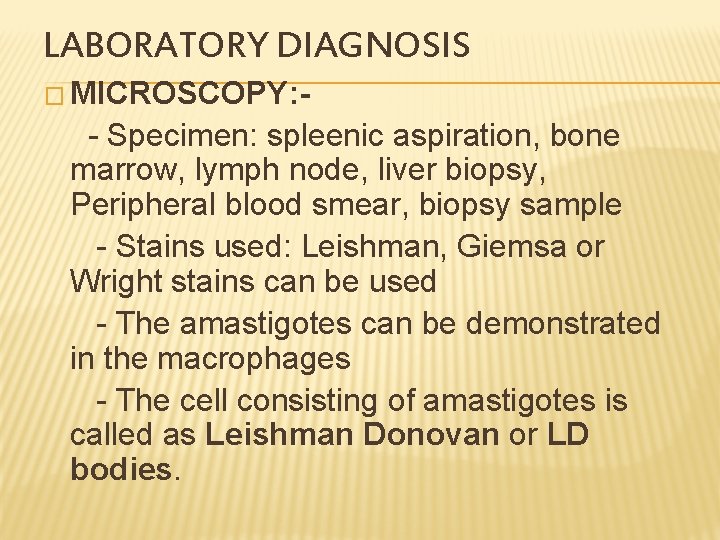 LABORATORY DIAGNOSIS � MICROSCOPY: - - Specimen: spleenic aspiration, bone marrow, lymph node, liver