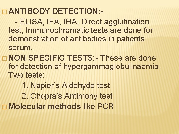 � ANTIBODY DETECTION: - ELISA, IFA, IHA, Direct agglutination test, Immunochromatic tests are done
