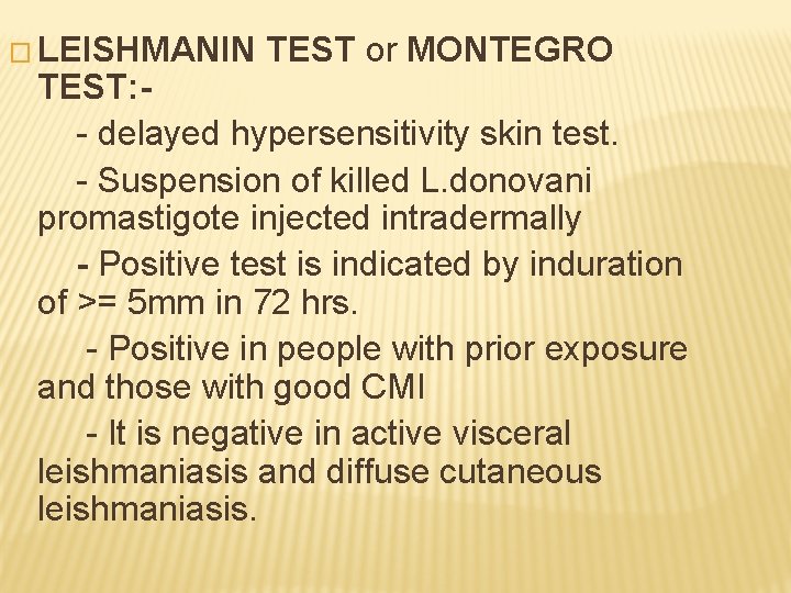 � LEISHMANIN TEST or MONTEGRO TEST: - delayed hypersensitivity skin test. - Suspension of