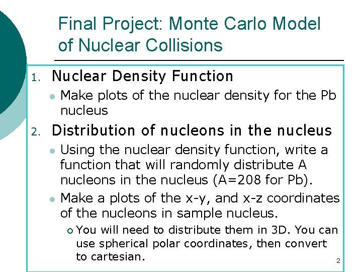 Final Project: Monte Carlo Model of Nuclear Collisions 1. Nuclear Density Function l 2.