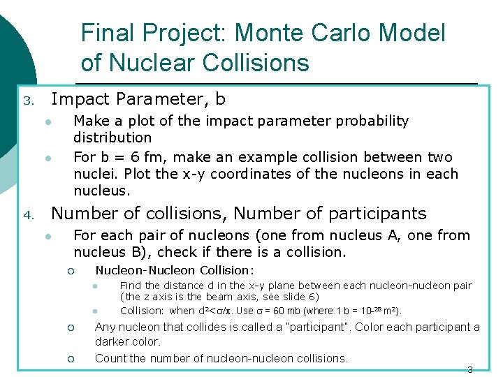 Final Project: Monte Carlo Model of Nuclear Collisions 3. Impact Parameter, b l l