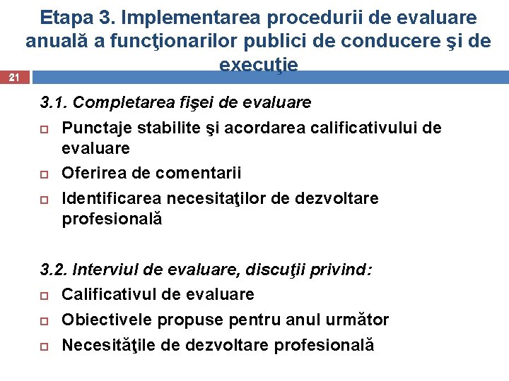 Etapa 3. Implementarea procedurii de evaluare anuală a funcţionarilor publici de conducere şi de