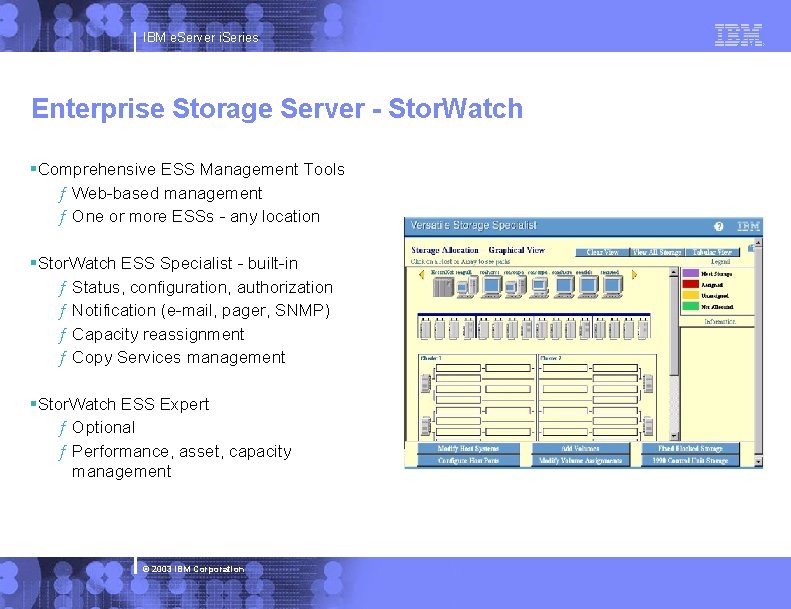 IBM e. Server i. Series Enterprise Storage Server - Stor. Watch §Comprehensive ESS Management