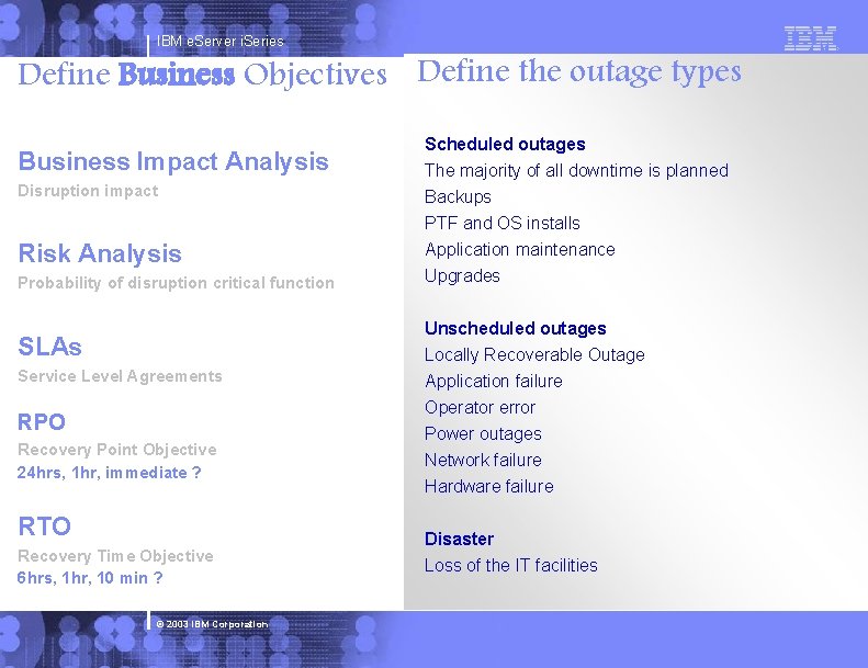 IBM e. Server i. Series Define Business Objectives Define the outage types Business Impact
