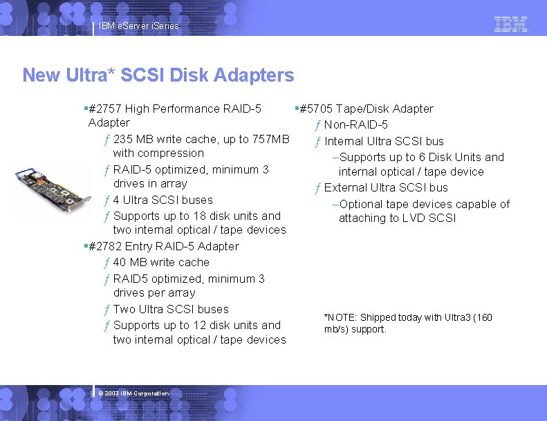 IBM e. Server i. Series New Ultra* SCSI Disk Adapters §#2757 High Performance RAID-5