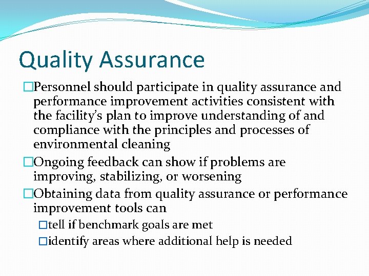 Quality Assurance �Personnel should participate in quality assurance and performance improvement activities consistent with