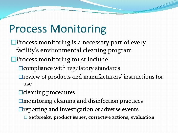 Process Monitoring �Process monitoring is a necessary part of every facility’s environmental cleaning program