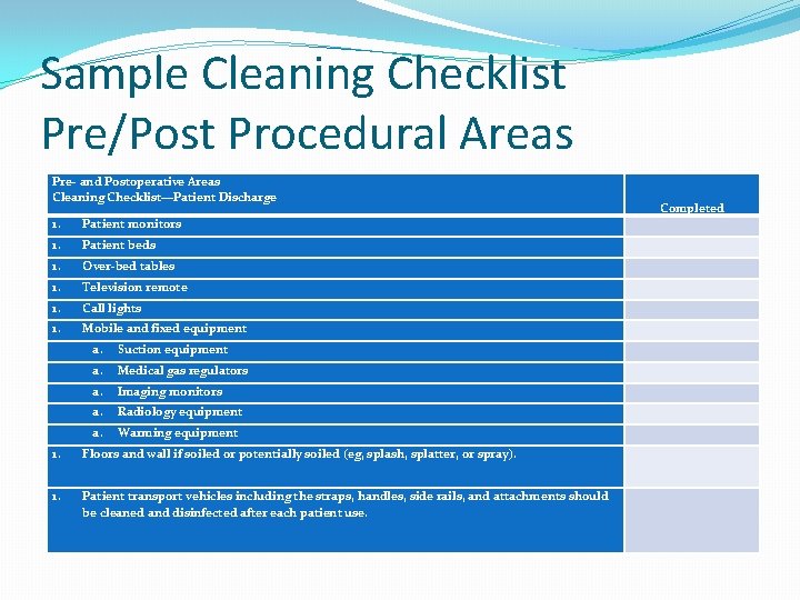 Sample Cleaning Checklist Pre/Post Procedural Areas Pre- and Postoperative Areas Cleaning Checklist—Patient Discharge Completed