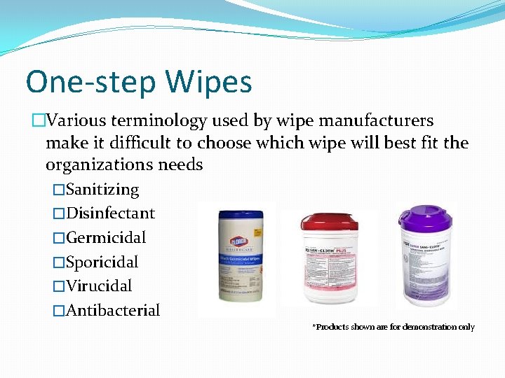 One-step Wipes �Various terminology used by wipe manufacturers make it difficult to choose which