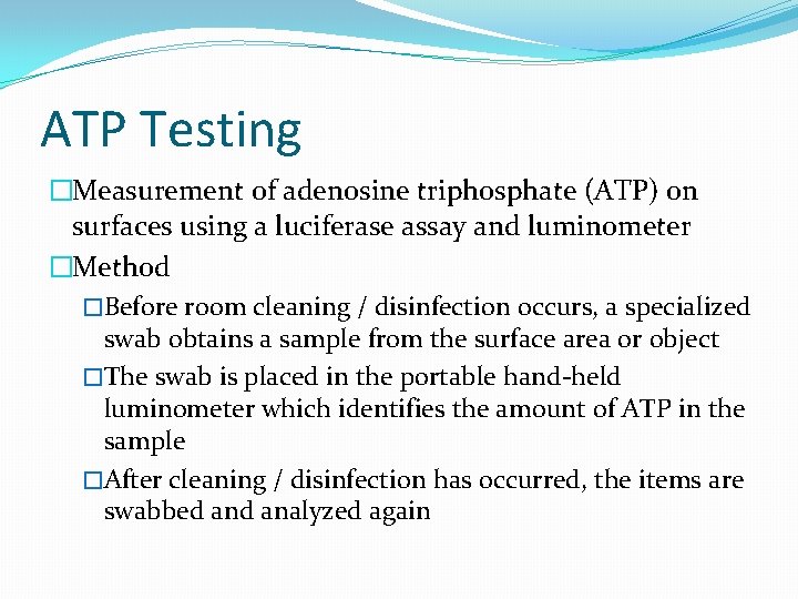 ATP Testing �Measurement of adenosine triphosphate (ATP) on surfaces using a luciferase assay and
