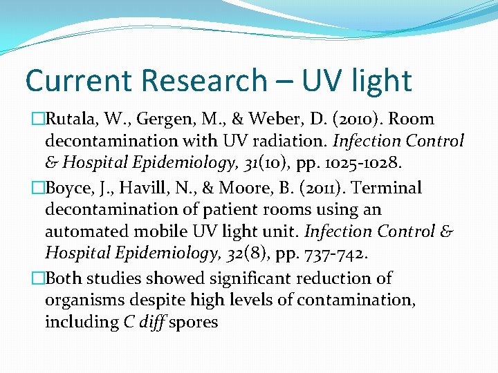 Current Research – UV light �Rutala, W. , Gergen, M. , & Weber, D.