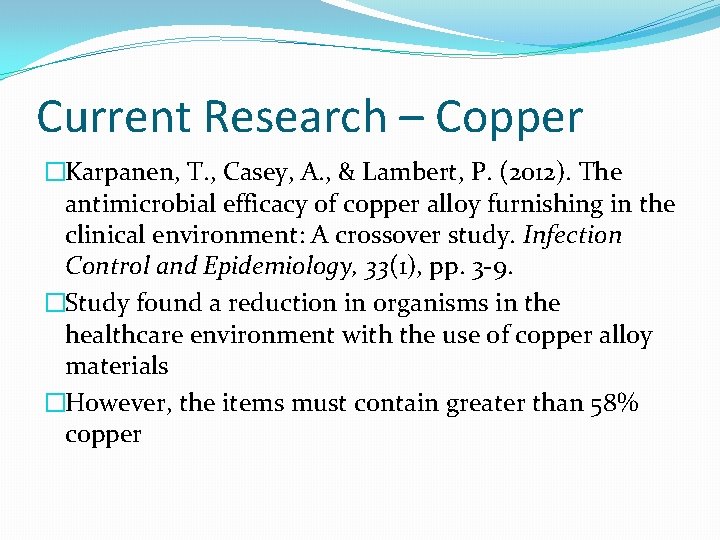 Current Research – Copper �Karpanen, T. , Casey, A. , & Lambert, P. (2012).