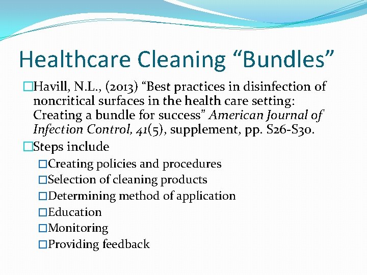 Healthcare Cleaning “Bundles” �Havill, N. L. , (2013) “Best practices in disinfection of noncritical